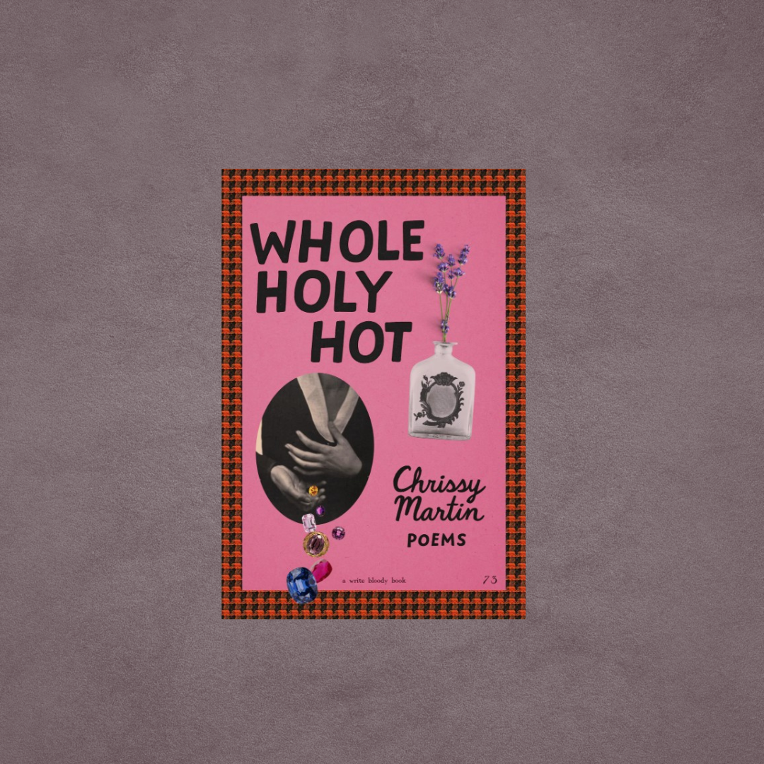 Whole, Holy, Hot, by Chrissy Martin